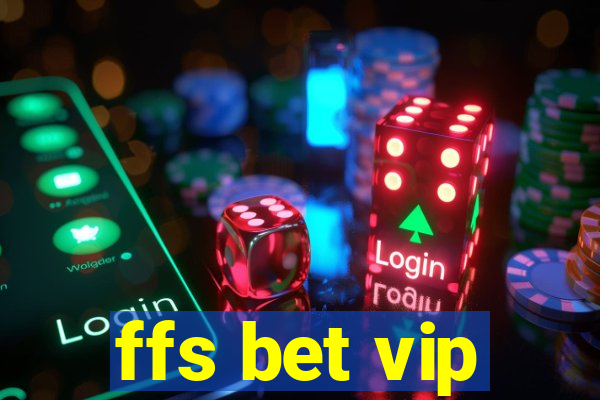 ffs bet vip